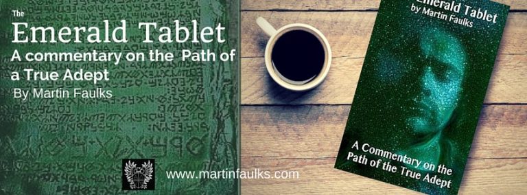 The Emerald Tablet – A commentary on the Path of the True Adept by Martin Faulks