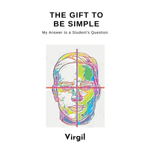 The Gift To Be Simple: My Answer to a Student's Question