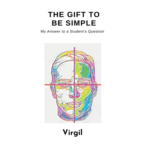 The Gift To Be Simple: My Answer to a Student's Question