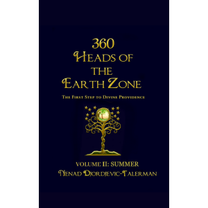 360 Heads of The Earth Zone, The First Step to Divine Providence: Volume: II SUMMER