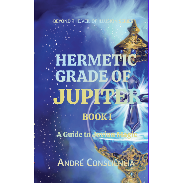 The Hermetic Grade of Jupiter Jovian Magic